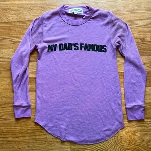 Wildfox my dad is famous long sleeve tee